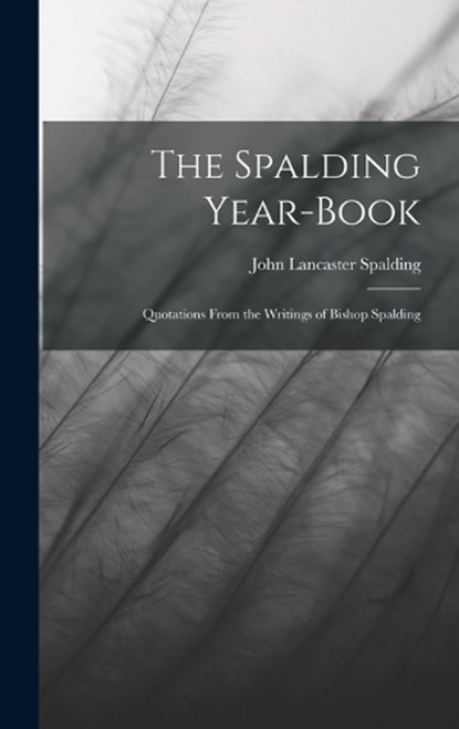 The Spalding Year-book, John Lancaster Spalding - Gebonden - 9781017515343