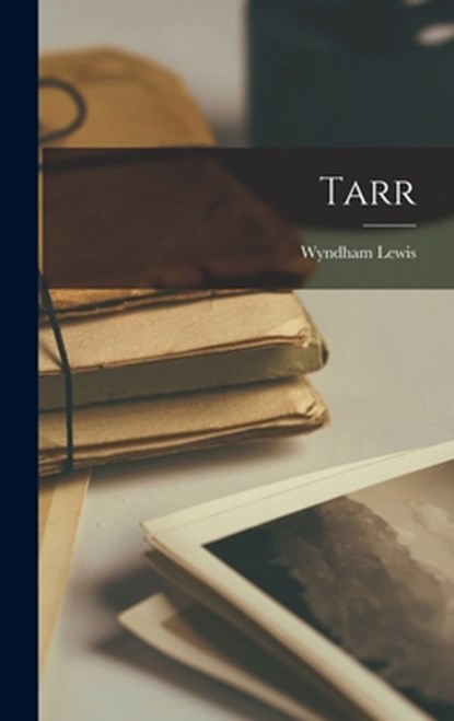 Tarr, Wyndham Lewis - Gebonden - 9781017749267