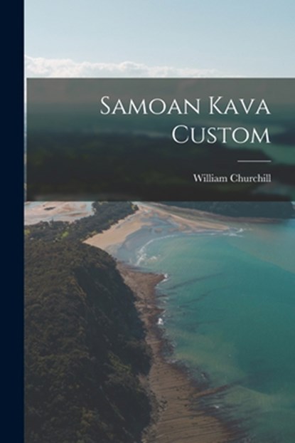 Samoan Kava Custom, William Churchill - Paperback - 9781017835526