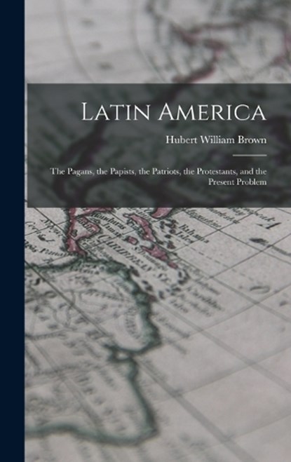 Latin America, Hubert William Brown - Gebonden - 9781017904062