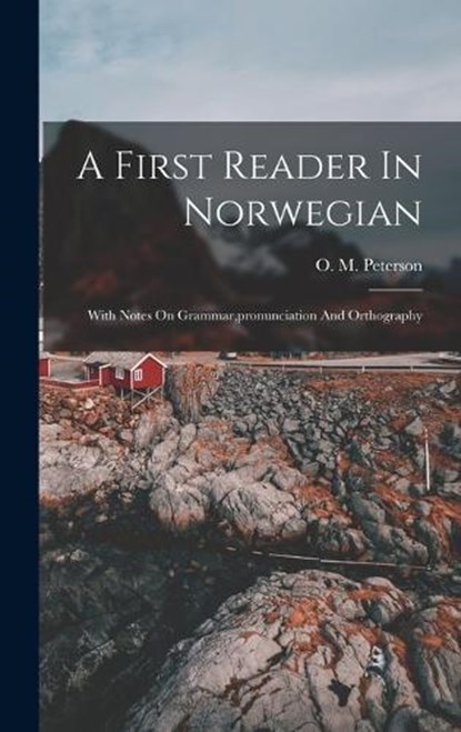 A First Reader In Norwegian, O M Peterson - Gebonden - 9781018179353