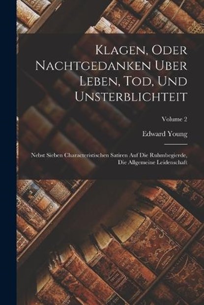 Klagen, Oder Nachtgedanken Uber Leben, Tod, Und Unsterblichteit, Edward Young - Paperback - 9781018181639