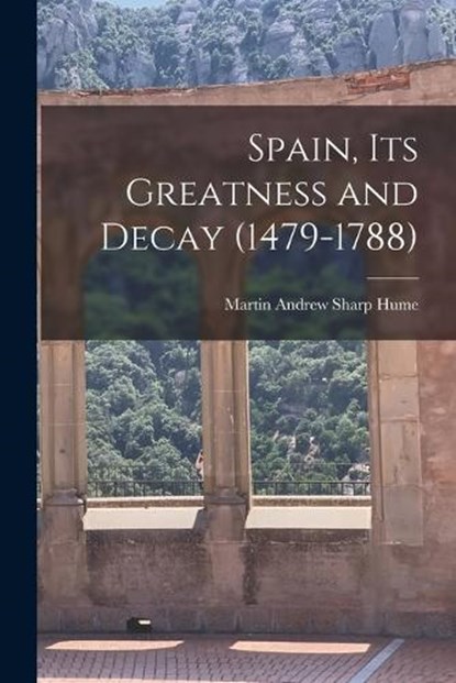 It's Greatness and Decay Spain, Martin Hume ; Andrew Sharp - Paperback - 9781018288635