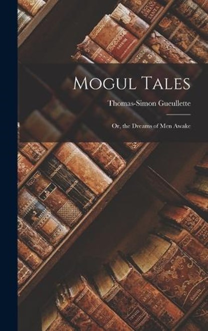Mogul Tales, Thomas-Simon Gueullette - Gebonden - 9781018435718