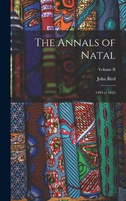 The Annals of Natal, John Bird - Gebonden - 9781018893112