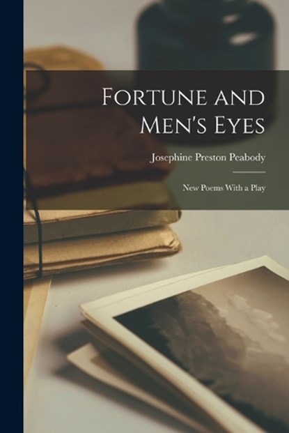 Fortune and Men's Eyes, Josephine Preston Peabody - Paperback - 9781018896113