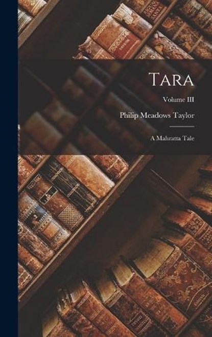 Tara, Philip Meadows Taylor - Gebonden - 9781018913803