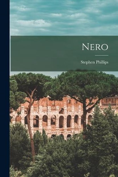 Nero, Stephen Phillips - Paperback - 9781018941424