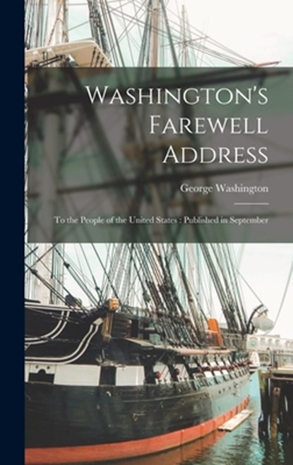 Washington's Farewell Address: To the People of the United States: Published in September, George Washington - Gebonden - 9781018965376