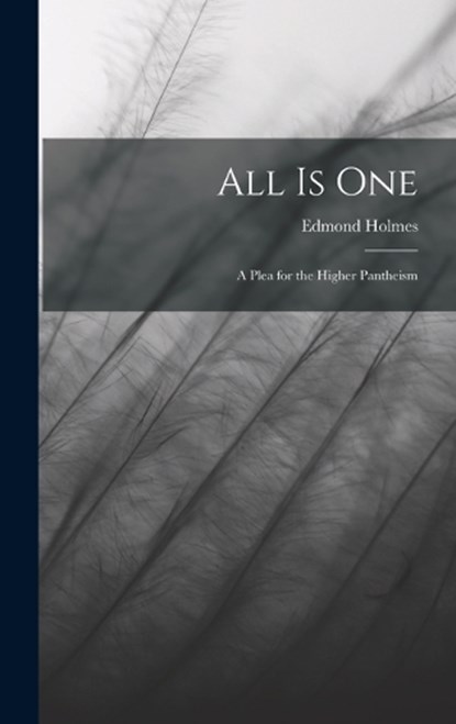 All Is One, Edmond Holmes - Gebonden - 9781019084885