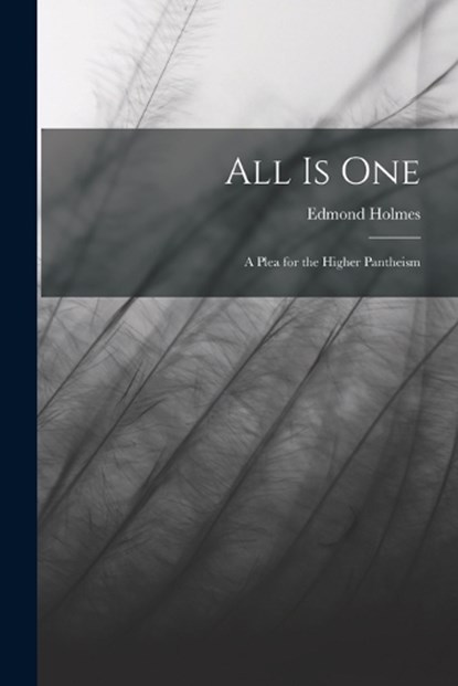 All Is One, Edmond Holmes - Paperback - 9781019089460