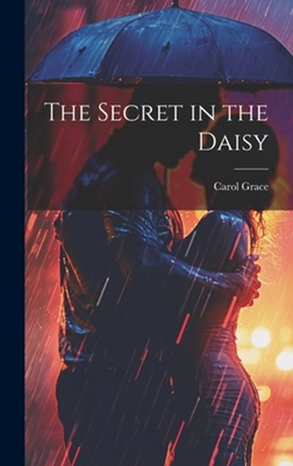 The Secret in the Daisy, Carol 1936- Grace - Gebonden - 9781019353226