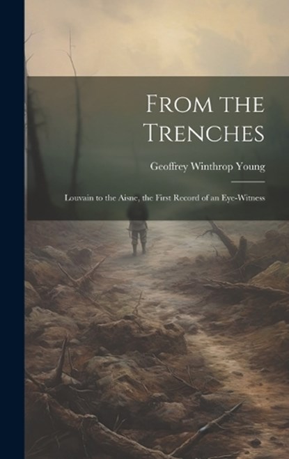 From the Trenches, Geoffrey Winthrop Young - Gebonden - 9781019377291