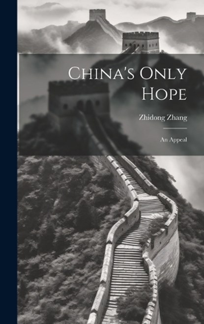 China's Only Hope, Zhidong Zhang - Gebonden - 9781019377598