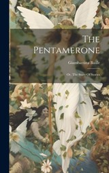 The Pentamerone: Or, The Story Of Stories - Giambattista Basile - 9781019378144