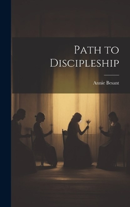 Path to Discipleship, Annie Besant - Gebonden - 9781019437773
