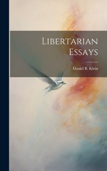 Libertarian Essays, Daniel B Klein - Gebonden - 9781019461303