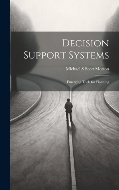 Decision Support Systems, Michael S Scott Morton - Gebonden - 9781019500989