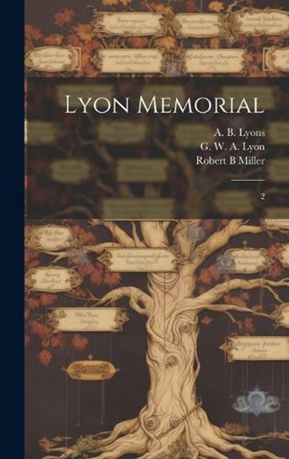 Lyon Memorial, Robert B Miller ; A B 1841-1926 Lyons ; G W a 1854- Lyon - Gebonden - 9781019589144