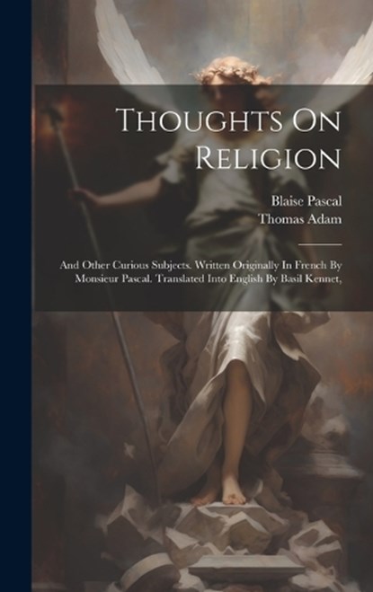 Thoughts On Religion, Blaise Pascal ; Thomas Adam - Gebonden - 9781019748237