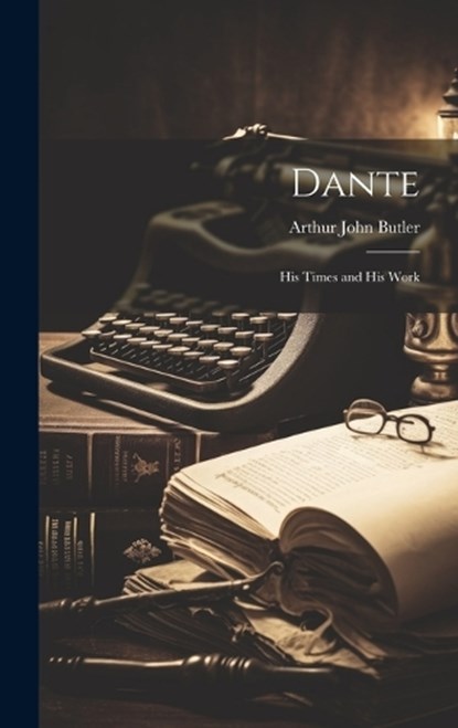 Dante, Arthur John Butler - Gebonden - 9781019806876