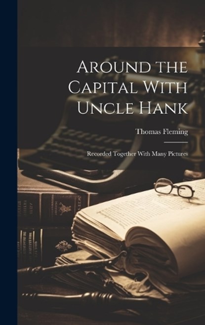 Around the Capital With Uncle Hank, Thomas Fleming - Gebonden - 9781019819609