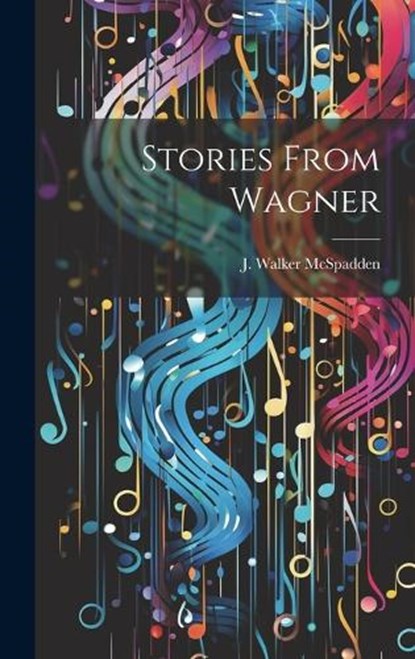 Stories From Wagner, J Walker McSpadden - Gebonden - 9781019848579