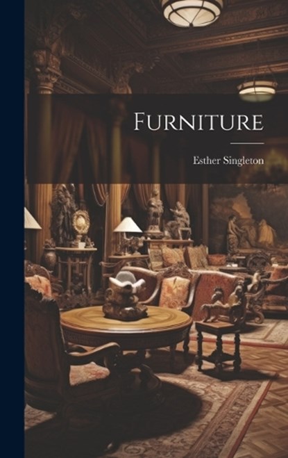 Furniture, Esther Singleton - Gebonden - 9781019865859