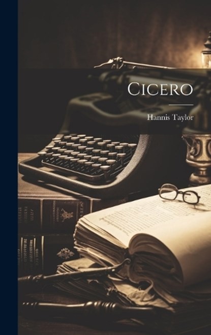 Cicero, Hannis Taylor - Gebonden - 9781019867549
