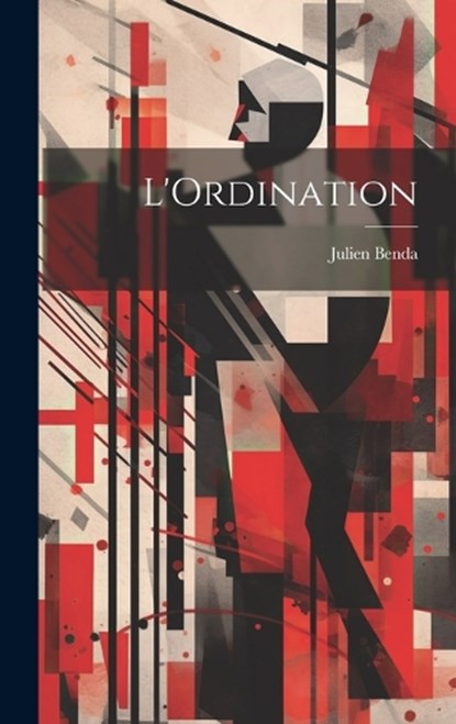 L'Ordination, Julien Benda - Gebonden - 9781019871775
