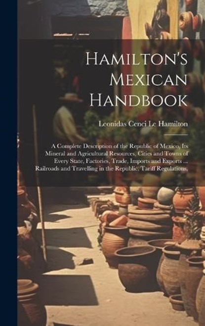 Hamilton's Mexican Handbook, Leonidas Cenci Le Hamilton - Gebonden - 9781020004841