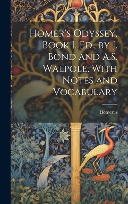 Homer's Odyssey, Book I, Ed., by J. Bond and A.S. Walpole, With Notes and Vocabulary, Homerus - Gebonden - 9781020063749