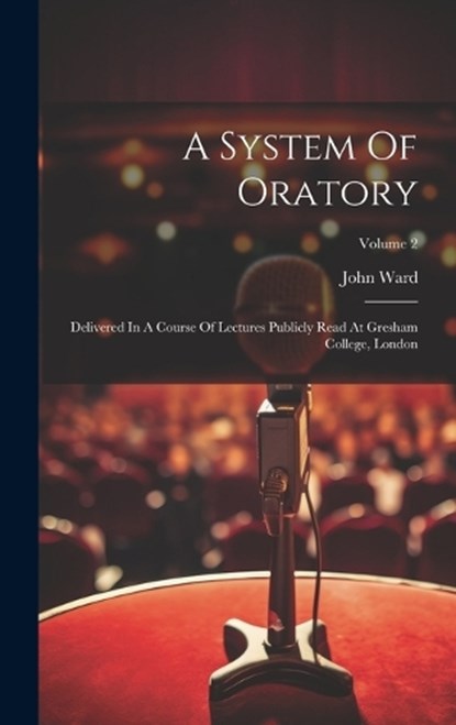 A System Of Oratory, John Ward - Gebonden - 9781020194450