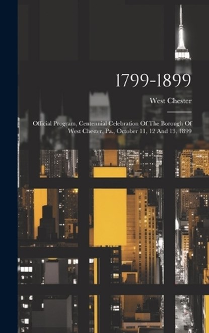 1799-1899, West Chester (Pa ) - Gebonden - 9781020220456