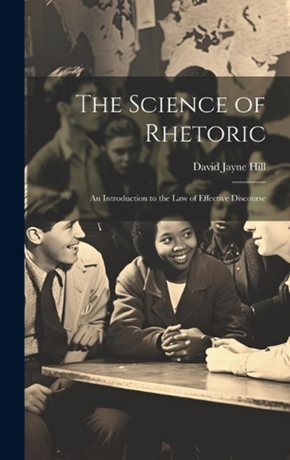 The Science of Rhetoric, David Jayne Hill - Gebonden - 9781020298745