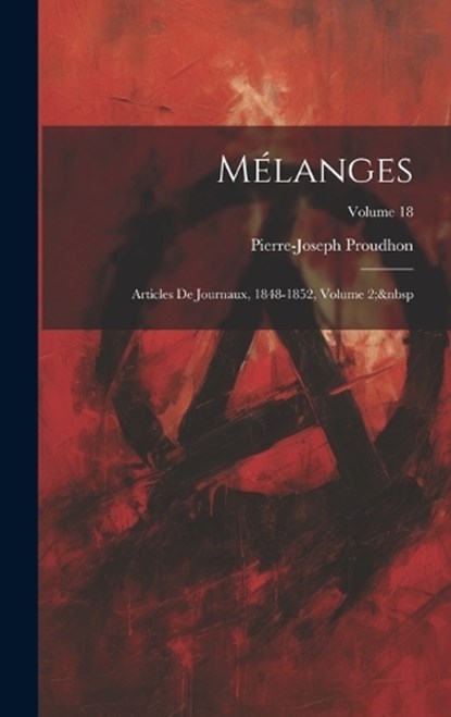 Mélanges, Pierre-Joseph Proudhon - Gebonden - 9781020312557