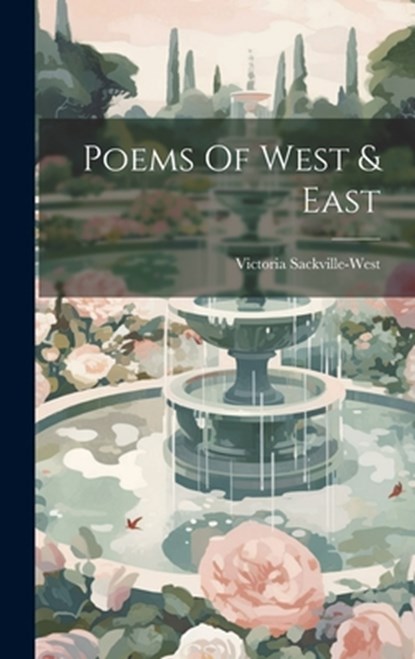Poems Of West & East, Victoria Sackville-West - Gebonden - 9781020422683