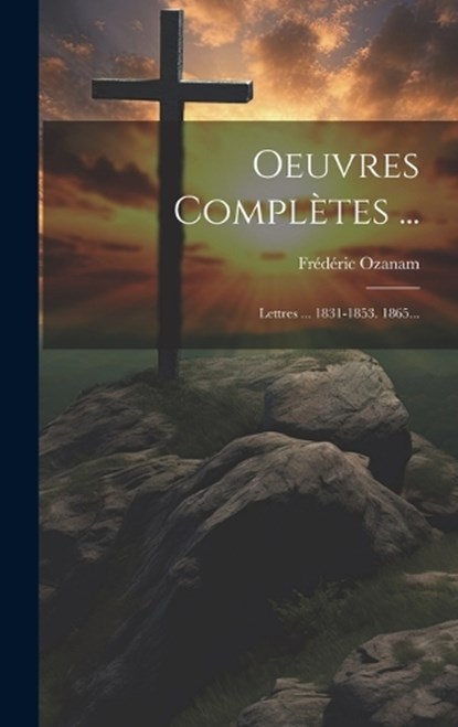 Oeuvres Complètes ..., Frédéric Ozanam - Gebonden - 9781020578908