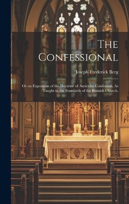The Confessional, Joseph Frederick Berg - Gebonden - 9781020676864