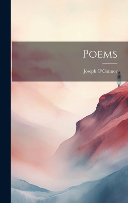 Poems, Joseph O'Connor - Gebonden - 9781020677267