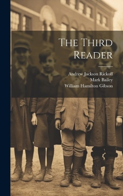 The Third Reader, William Torrey Harris ; Andrew Jackson Rickoff ; William Hamilton Gibson - Gebonden - 9781020683220