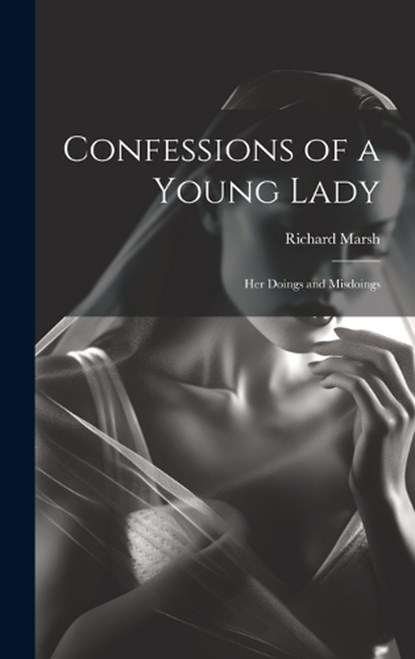 Confessions of a Young Lady, Richard Marsh - Gebonden - 9781020688263