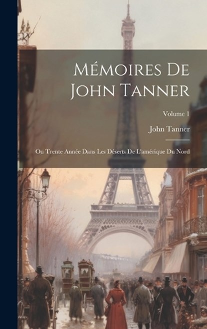 Mémoires De John Tanner, John Tanner - Gebonden - 9781020741791