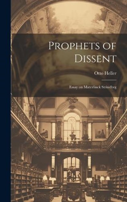 Prophets of Dissent, Otto Heller - Gebonden - 9781020878299