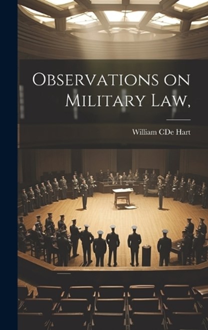 Observations on Military Law,, William Cde Hart - Gebonden - 9781020936906