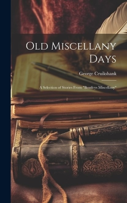 Old Miscellany Days, George Cruikshank - Gebonden - 9781020940590