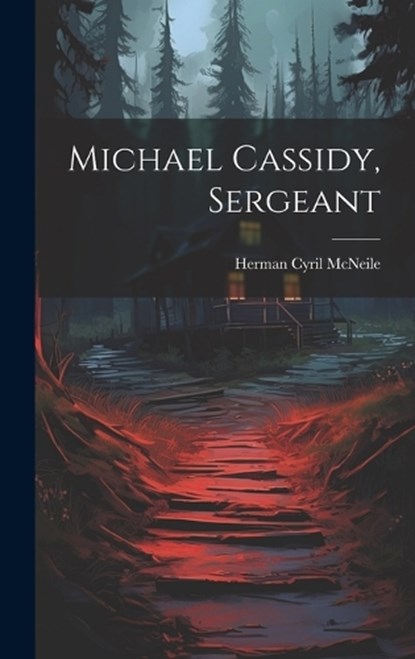 Michael Cassidy, Sergeant, Herman Cyril McNeile - Gebonden - 9781021070500