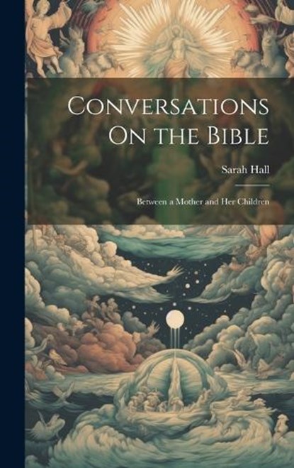 Conversations On the Bible, Sarah Hall - Gebonden - 9781021073723