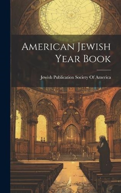 American Jewish Year Book, Jewish Publication Society of America - Gebonden - 9781021110596