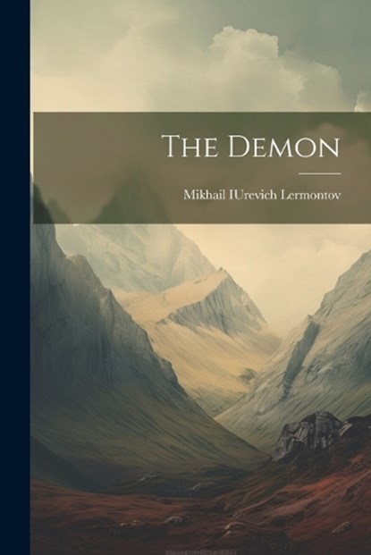 The Demon, Mikhail Iurevich Lermontov - Paperback - 9781021169242